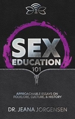 Sex Education 101 - Jeana Jorgensen