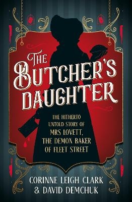 The Butcher's Daughter - Corinne Leigh Clark, David Demchuk