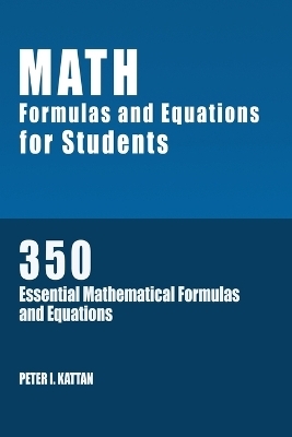 Math Formulas and Equations for Students - Peter I Kattan