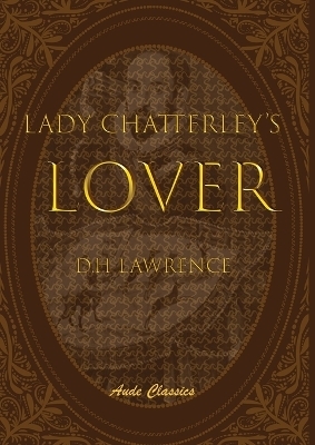 Lady Chatterley's Lover - D H Lawrence