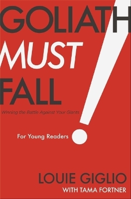 Goliath Must Fall for Young Readers - Louie Giglio