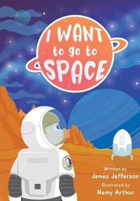 I want to go to space - James Jefferson