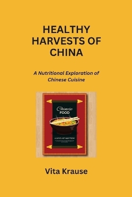 Healthy Harvests of China - Vita Krause