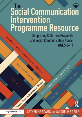 The Social Communication Intervention Programme Resource - Catherine Adams, Jacqueline Gaile