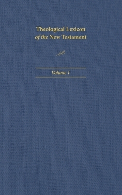 Theological Lexicon of the New Testament: Volume 1 - Ceslas Spicq