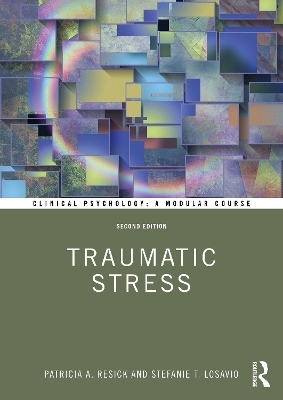 Traumatic Stress - Patricia A. Resick, Stefanie T. LoSavio