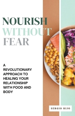 Nourish Without Fear - Sergio Rijo