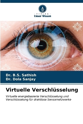 Virtuelle Verschlüsselung - Dr B S Sathish, Dr Dola Sanjay