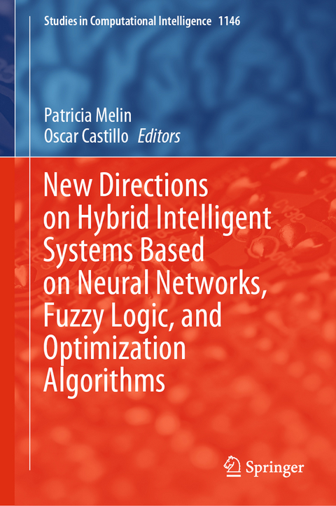 New Directions on Hybrid Intelligent Systems Based on Neural Networks, Fuzzy Logic, and Optimization Algorithms - 