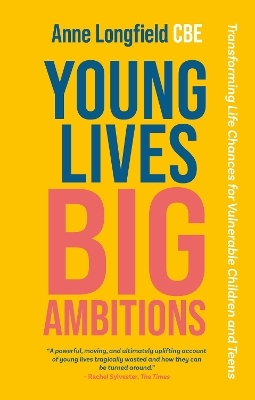 Young Lives, Big Ambitions - Anne Longfield