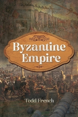 Byzantine Empire - Todd French