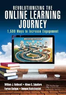 Revolutionizing the Online Learning Journey - William J. Rothwell, Aileen Zaballero, Farhan Sadique, Behnam Bakhshandeh