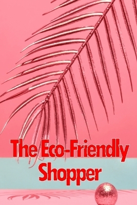 The Eco-Friendly Shopper - Zyna Maryland