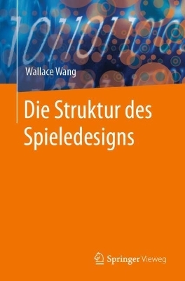 Die Struktur des Spieledesigns - Wallace Wang