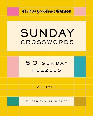 New York Times Games Sunday Crosswords Volume 1: 50 Sunday Puzzles - Will Shortz