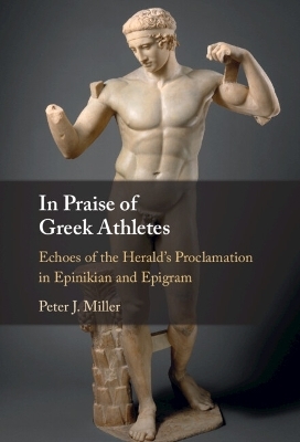 In Praise of Greek Athletes - Peter J. Miller