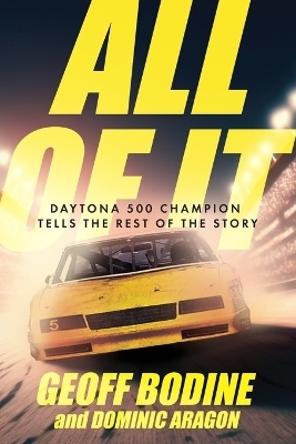 All of It - Geoff Bodine, Dominic Aragon