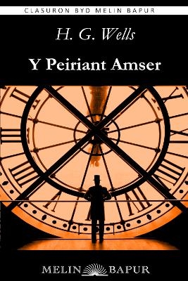 Y Peiriant Amser - H. G. Wells