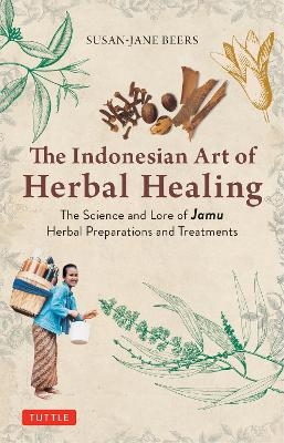 Indonesian Herbal Healing - Susan-Jane Beers