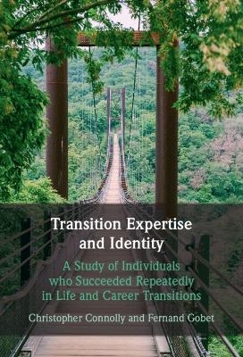 Transition Expertise and Identity - Christopher Connolly, Fernand Gobet