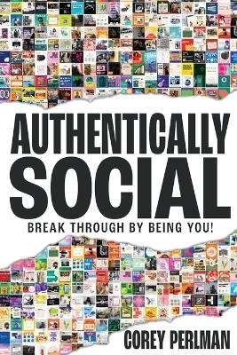 Authentically Social - Corey Perlman