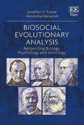 Biosocial Evolutionary Analysis - Jonathan H. Turner, Alexandra Maryanski