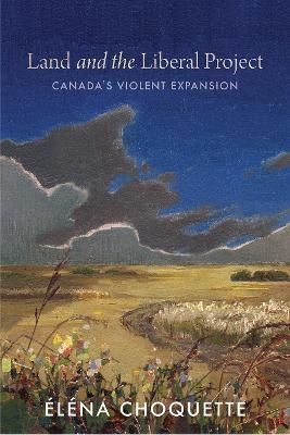Land and the Liberal Project - Éléna Choquette