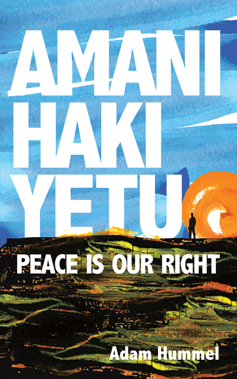 Amani Haki Yetu - Adam Hummel