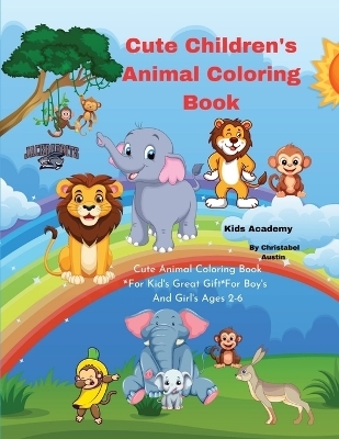 Cute Children's Animal Coloring Book - Christabel Austin