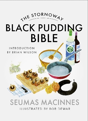 The Stornoway Black Pudding Bible - Seumas MacInnes