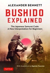 Bushido Explained - Bennett, Alexander
