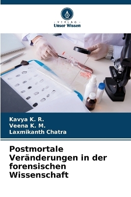 Postmortale Veränderungen in der forensischen Wissenschaft - Kavya K R, Veena K M, Laxmikanth Chatra