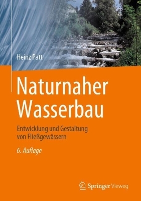 Naturnaher Wasserbau - Heinz Patt
