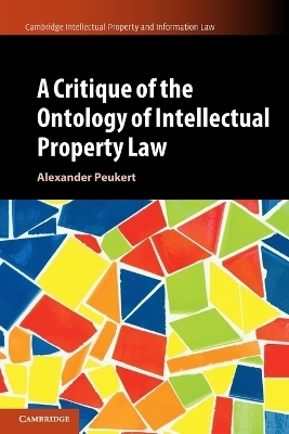A Critique of the Ontology of Intellectual Property Law - Alexander Peukert