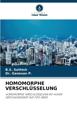 Homomorphe Verschlüsselung - B S Sathish, Dr Ganesan P