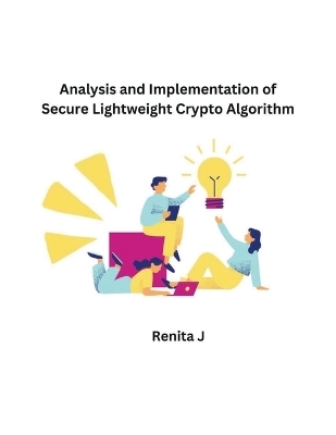 Analysis and Implementation of Secure Lightweight Crypto Algorithm - Renita J