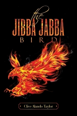 The Jibba Jabba Bird - Clive Alando Taylor