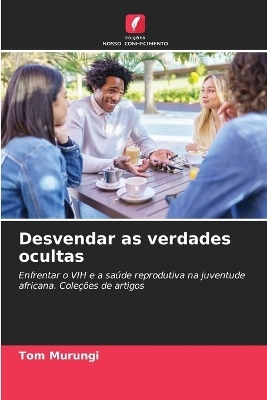 Desvendar as verdades ocultas - Tom Murungi