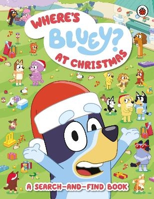 Bluey: Where’s Bluey? At Christmas -  Bluey