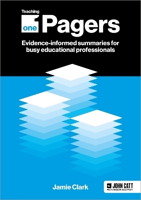 Teaching One-Pagers: Evidence-informed summaries for busy educational professionals - Jamie Clark