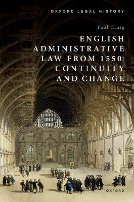 English Administrative Law from 1550 - Paul Craig