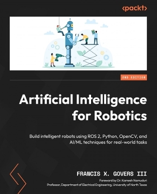 Artificial Intelligence for Robotics - Francis X. Govers III