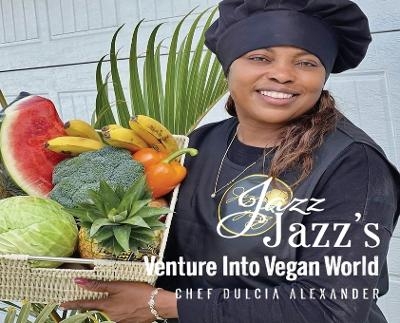 Jazz Jazz Venture Into Vegan World - Dulcia Alexander