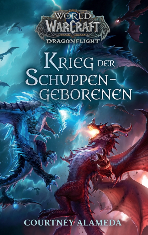 World of Warcraft: Dragonflight: Krieg der Schuppengeborenen - Courtney Alameda