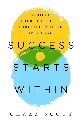 Success Starts Within - Chazz Scott