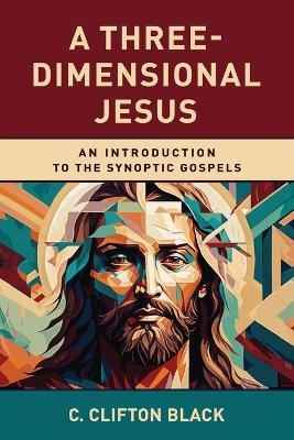 A Three-Dimensional Jesus - C Clifton Black