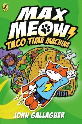 Max Meow Book 4: Taco Time Machine - John Gallagher