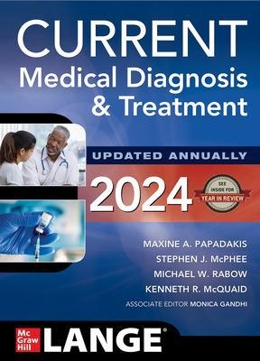 CURRENT Medical Diagnosis and Treatment 2024 - Maxine Papadakis, Stephen McPhee, Michael Rabow, Kenneth McQuaid, Monica Gandhi