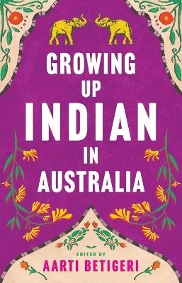 Growing Up Indian in Australia - Aarti Betigeri