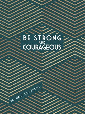 Be Strong and Courageous -  Broadstreet Publishing Group LLC